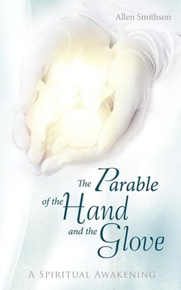 The Parable of the Hand and the Glove