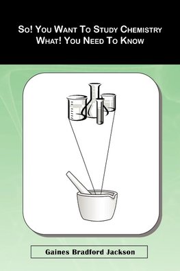 So! You Want To Study Chemistry What! You Need To Know
