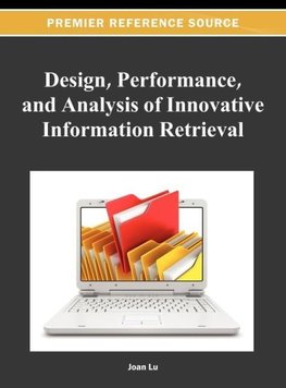 Design, Performance, and Analysis of Innovative Information Retrieval