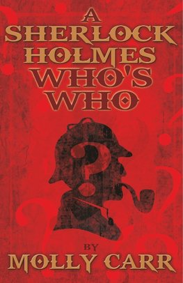 A Sherlock Holmes Who's Who (With, of Course, Dr. Watson)