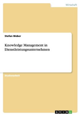 Knowledge Management in Dienstleistungsunternehmen