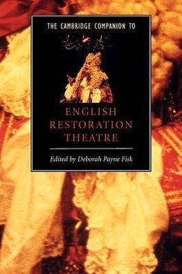 The Cambridge Companion to English Restoration Theatre