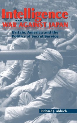 Intelligence and the War against Japan