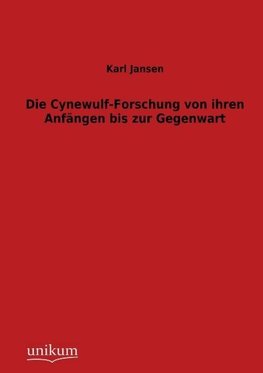 Die Cynewulf-Forschung von ihren Anfängen bis zur Gegenwart