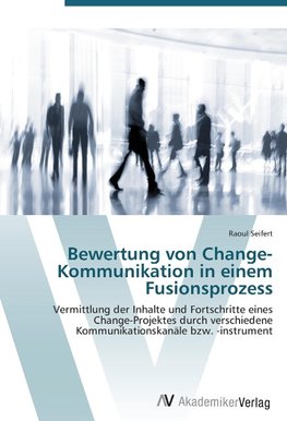 Bewertung von Change-Kommunikation in einem Fusionsprozess