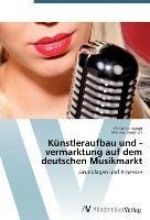 Künstleraufbau und -vermarktung auf dem deutschen Musikmarkt