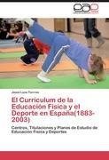 El Currículum de la Educación Física y el Deporte en España(1883-2003)