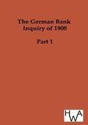 The German Bank Inquiry of 1908