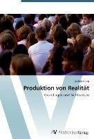 Produktion von Realität