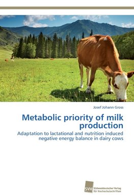 Metabolic priority of milk production