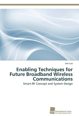 Enabling Techniques for Future Broadband Wireless Communications