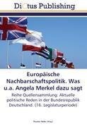 Europäische Nachbarschaftspolitik. Was u.a. Angela Merkel dazu sagt