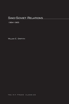 Griffith, W: Sino-Soviet Relations, 1964-1965