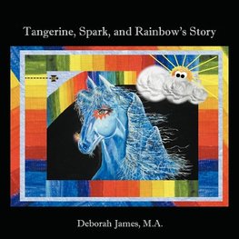 Tangerine, Spark, and Rainbow's Story