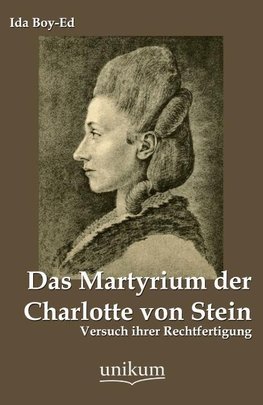 Das Martyrium der Charlotte von Stein