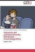 Industria del entretenimiento: Exhibición cinematográfica