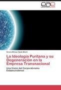 La Ideología Puritana y su Degeneración en la Empresa Transnacional