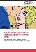 Hacia una crítica de la ideología patriarcal del amor