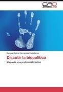 Discutir la biopolítica