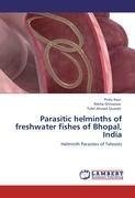 Parasitic helminths of freshwater fishes of Bhopal, India