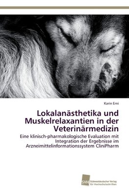 Lokalanästhetika und Muskelrelaxantien in der Veterinärmedizin