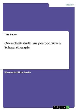 Querschnittstudie zur postoperativen Schmerztherapie