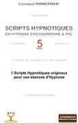 SCRIPTS HYPNOTIQUES EN HYPNOSE ERICKSONIENNE ET PNL N°5