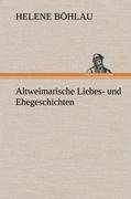 Altweimarische Liebes- und Ehegeschichten