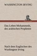 Das Leben Mohammeds, des arabischen Propheten