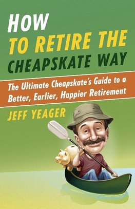 How to Retire the Cheapskate Way