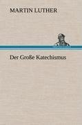 Der Große Katechismus