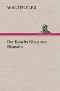 Der Kanzler Klaus von Bismarck