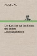 Der Kavalier auf den Knien und andere Liebesgeschichten