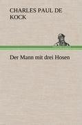 Der Mann mit drei Hosen