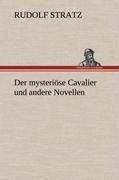 Der mysteriöse Cavalier und andere Novellen