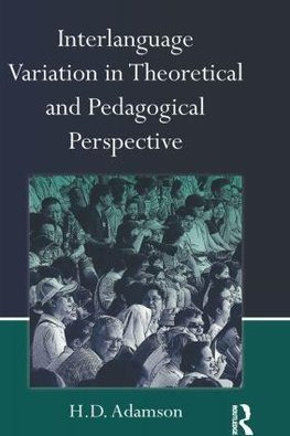 Adamson, H: Interlanguage Variation in Theoretical and Pedag