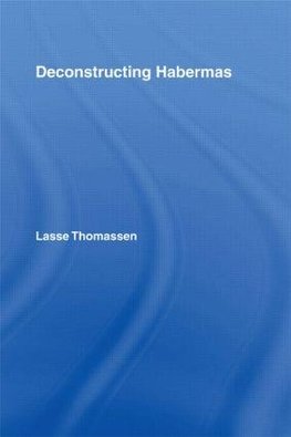 Thomassen, L: Deconstructing Habermas