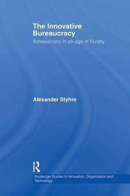 Styhre, A: Innovative Bureaucracy