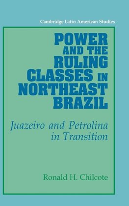 Power and the Ruling Classes in Northeast Brazil