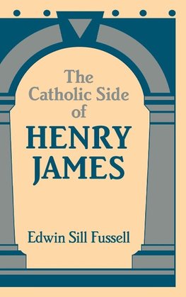 The Catholic Side of Henry James