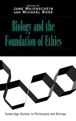 Biology and the Foundations of Ethics