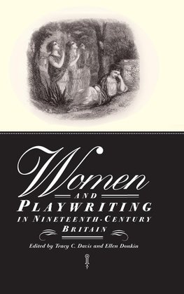 Women and Playwriting in Nineteenth-Century             Britain