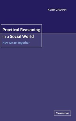 Practical Reasoning in a Social World