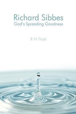 Richard Sibbes God's Spreading Goodness