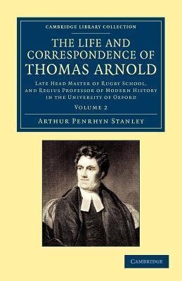 The Life and Correspondence of Thomas Arnold - Volume 2