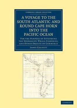 A   Voyage to the South Atlantic and Round Cape Horn Into the Pacific Ocean