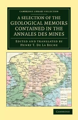 A Selection of the Geological Memoirs Contained in the Annales des             Mines