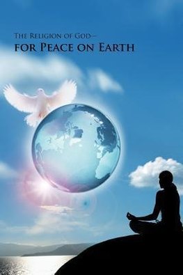 The Religion of God-For Peace on Earth