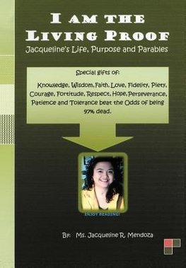 I Am the Living Proof-Jacqueline's Life, Purpose and Parables