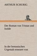 Der Roman von Tristan und Isolde